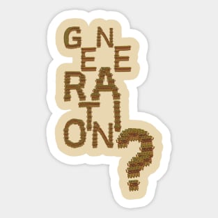 Generation? Sticker